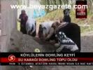 Köylülerin Bowling Keyfi