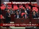 Dursun'un Yaşı Tutmuyor Mu?