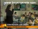 Öğretmenlere Zam Umudu