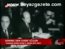 Demirel'den Tarihi Sözler