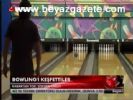 Bowling'i Keşfettiler