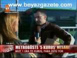 Metrobüste 5 Kuruş Hesabı