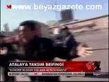 Atalay'a Taksim Brifingi