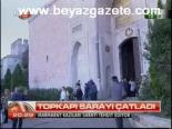 Topkapı Sarayı Çatladı