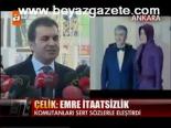Çelik: Emre İtaatsizlik