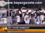 İşte Taksim Bombacısı