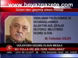 Gülen'den Geçmiş Olsun Mesajı