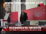 Kılıçdaroğlu'na Tam Destek