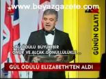 Gül Ödülü Elızabeth'ten Aldı