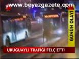 Uruguaylı Trafiği Felç Etti