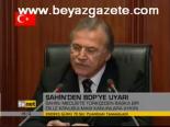 Şahin'den Bdp'ye Uyarı