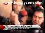 Medyanın Ağca İlgisi
