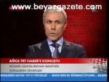 Ağca Trt Haber'e Konuştu
