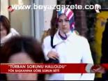 Türban Sorunu Halloldu