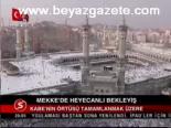 Mekke'de Heyecanlı Bekleyiş