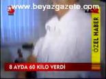 8 Ayda 60 Kilo Verdi