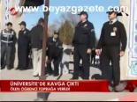 Üniversite'de Kavga Çıktı