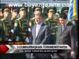 Cumhurbaşkanı Türmenistanda