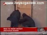 Irak'ta Hedef Değişti