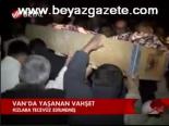 Van'da Yaşanan Vahşet