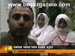 Emine Nine'nin Kabe Aşkı