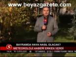 Bayramda Hava Nasıl Olacak ?