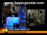Sacit Onan Vefat Etti