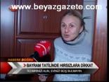 Bayram Tatilinde Hırsızlara Dikkat