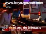 Firari Zanlı Yine Ölüm Kustu