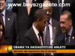 Obama'ya Hassasiyetleri Anlattı