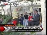 Mezar Ziyareti Artık Daha Kolay