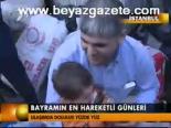 Bayramın En Hareketli Günleri