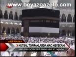 Kutsal Topraklarda Hacı Heyecanı