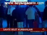 Sahte Bilet Kurbanları