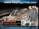 Lpg Tankı Patladı