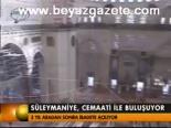 Süleymaniye, Cemaati İle Buluşuyor