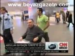 Abdullah Baybaşin Türkiye'ye Geldi