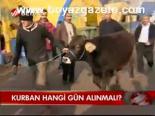 Kurban Hangi Gün Alınmalı