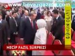 Necip Fazıl Sürprizi