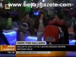 İzmir Yine Sallandı