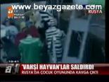 Vahşi Hayvan'lar Saldırdı