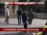 Oynarken Bomba Buldular