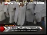Milyonların Arafat Yolculuğu