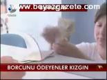Borcunu Ödeyenler Kızgın