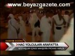 Hac Yolcuları Arafat'ta