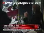İşte Hırsızlık Anı