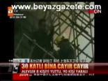 30 Katlı Bina Cayır Cayır