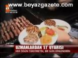 Uzmanlardan Et Uyarısı