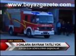 Onlara Bayram Tatili Yok