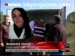 Bursa'da Vahşet!